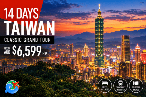 14 Days Classic Taiwan Grand Tour – From AUD $6,599 per person